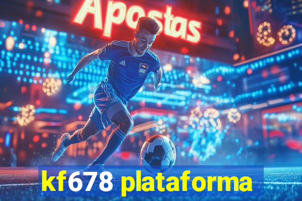 kf678 plataforma